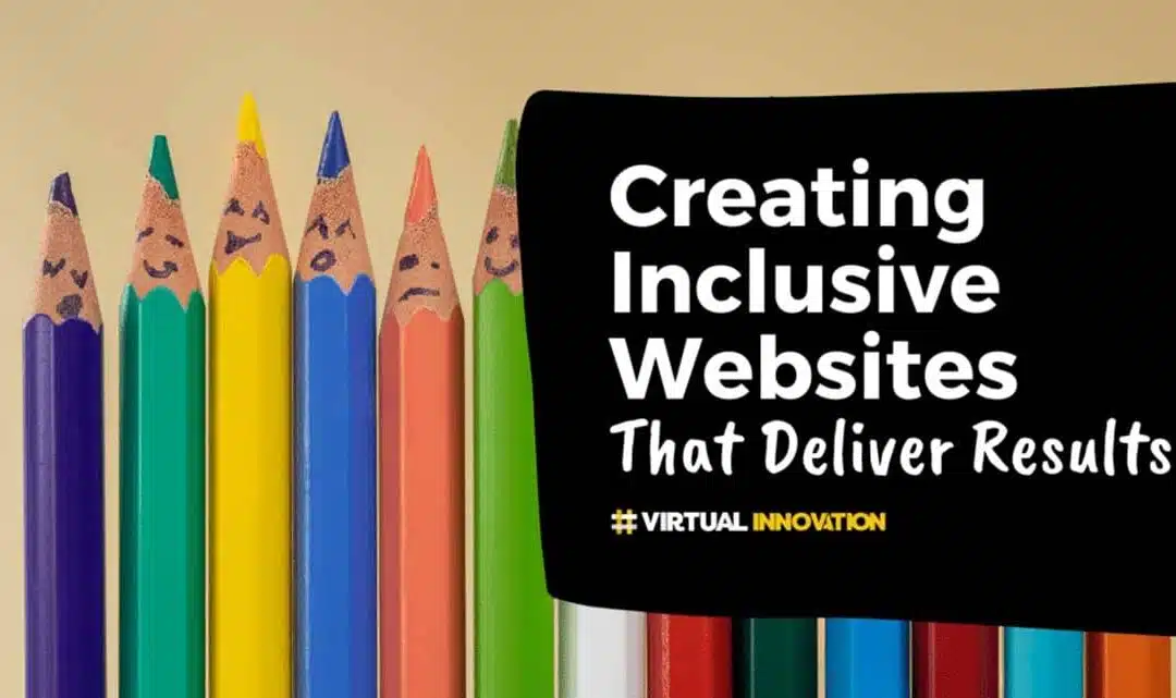 Creating Inclusive Websites That Get Results